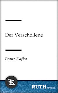 Der Verschollene - Franz  kafka - E-Book