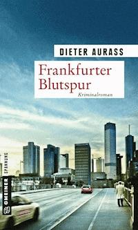Frankfurter Blutspur - Dieter Aurass - E-Book