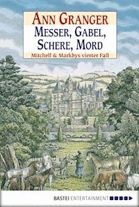 Messer, Gabel, Schere, Mord - Ann Granger - E-Book