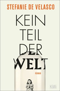 Kein Teil der Welt - Stefanie de Velasco - E-Book