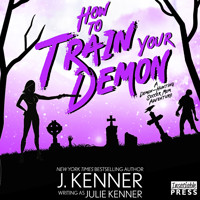 How to Train Your Demon - Demon-Hunting Soccer Mom, Book 8 (Unabridged) - Julie Kenner - Hörbuch