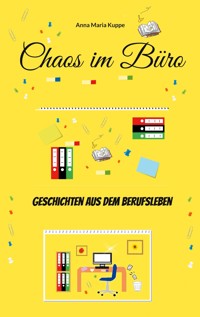 Chaos im Büro - Anna Maria Kuppe - E-Book