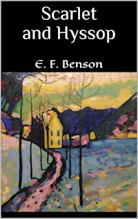 Scarlet and Hyssop - E. F. Benson - E-Book