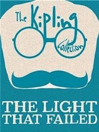 The Light That Failed - Rudyard Kipling - E-Book