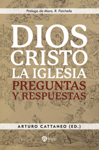 Dios, Cristo, la Iglesia - Arturo Cattaneo (ed.) - E-Book