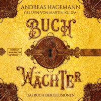Das Buch der Illusionen - Buchwächter, Band 4 (ungekürzt) - Andreas Hagemann - Hörbuch