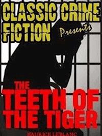 The Teeth Of The Tiger - Leblanc Maurice - E-Book