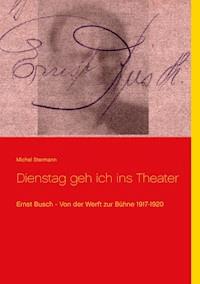 Dienstag geh ich ins Theater - Michel Stermann - E-Book
