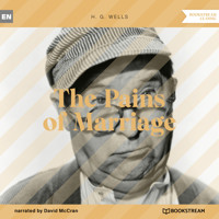 The Pains of Marriage (Unabridged) - H G Wells - Hörbuch