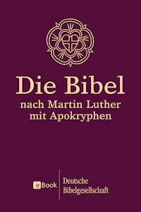 Die Bibel nach Martin Luther - Martin Luther - E-Book