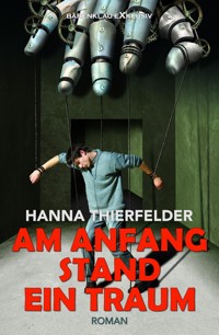 Am Anfang stand ein Traum - Hanna Thierfelder - E-Book