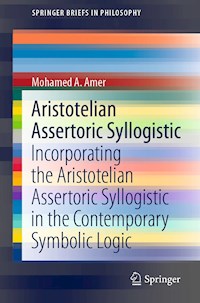 Aristotelian Assertoric Syllogistic - Mohamed A. Amer - E-Book