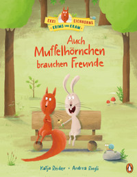 Ekki Eichhorns Krims und Kram - Auch Muffelhörnchen brauchen Freunde - Katja Reider - E-Book