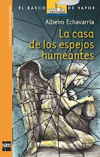 La casa de los espejos humeantes - Albeiro Echavarria - E-Book