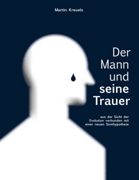 Der Mann und seine Trauer - Martin Kreuels - E-Book