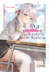 Alya flüstert mir auf Russisch süße Worte zu (Light Novel): Band 1 - Sunsunsun - E-Book