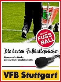 VFB Stuttgart - Die besten & lustigsten Fussballersprüche und Zitate - Felix Leitwaldt - E-Book