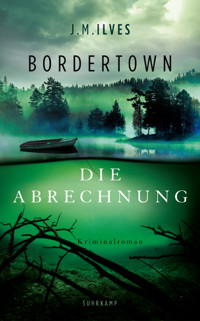 Bordertown – Die Abrechnung - J. M. Ilves - E-Book