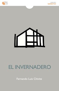 El invernadero - Fernando Luis Chivite - E-Book