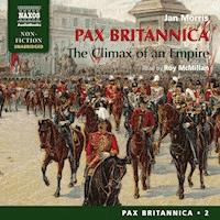 Pax Britannica - The Climax of an Empire (Pax Britannica, Book 2) (Unabridged) - Jan Morris - Hörbuch