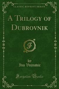A Trilogy of Dubrovnik - Ivo Vojnovic - E-Book