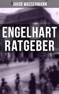Engelhart Ratgeber - Jakob Wassermann - E-Book