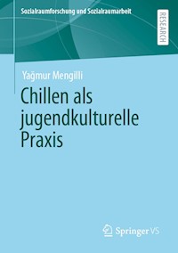 Chillen als jugendkulturelle Praxis - Yağmur Mengilli - E-Book