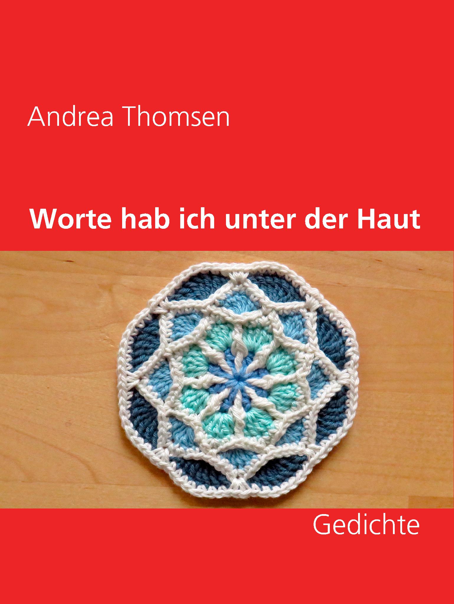 Worte hab ich unter der Haut - Andrea Thomsen - E-Book