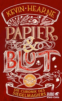 Papier & Blut - Kevin Hearne - E-Book