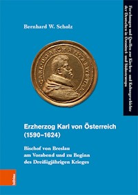 Erzherzog Karl von Österreich (1590–1624) - Bernhard W. Scholz - E-Book
