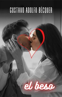 El beso - Gustavo Adolfo Bécquer - E-Book