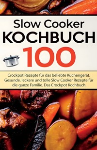 Slow Cooker Kochbuch - Jana Hermann - E-Book