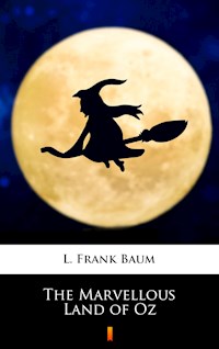 The Marvellous Land of Oz - L. Frank Baum - E-Book