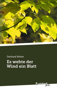 Es wehte der Wind ein Blatt - Gerhard Reiter - E-Book