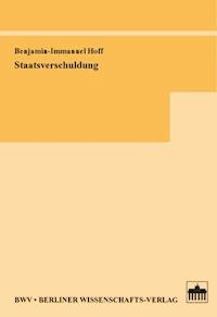 Staatsverschuldung - Benjamin-Immanuel Hoff - E-Book