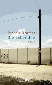Die Lebenden - Pascale Kramer - E-Book