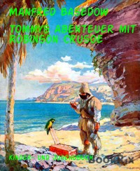 Tommys Abenteuer mit Robinson Crusoe - Manfred Basedow - kostenlos E-Book