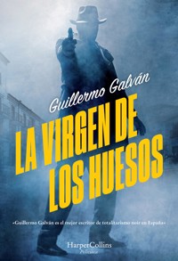 La virgen de los huesos - Guillermo Galván - E-Book