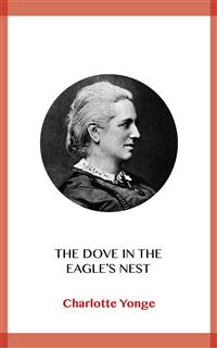 The Dove in the Eagle's Nest - Charlotte Yonge - kostenlos E-Book