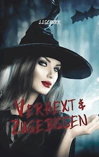Verhext & Zugebissen - J.J. Schurr - E-Book