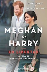 Meghan y Harry. En Libertad - Carolyn Durand - E-Book