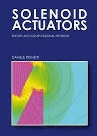 Solenoid Actuators: Theory and Computational Methods - Daniele Righetti - E-Book