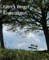 Kinderaugen - Patrick Weigel - kostenlos E-Book
