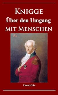 Knigge - Über den Umgang mit Menschen - Adolph Freiherr von   Knigge - E-Book