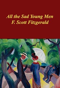 All the Sad Young Men - F.Scott Fitzgerald - E-Book