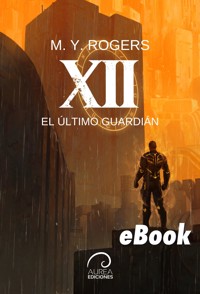 XII - El Último Guardián - M.Y. Rogers - E-Book