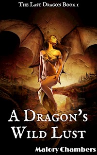 A Dragon's Wild Lust - Malory Chambers - E-Book