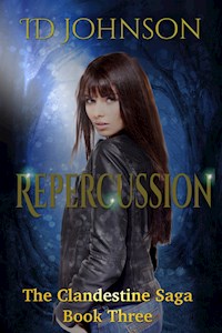 Repercussion: The Clandestine Saga Book 3 - Johnson ID - E-Book
