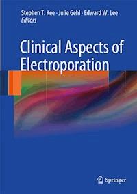Clinical Aspects of Electroporation -  - E-Book