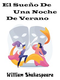 El Sueño De Una Noche De Verano - William Shakespeare - E-Book